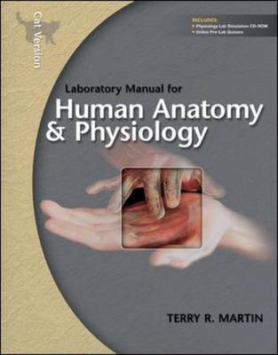 Laboratory Manual for Human Anatomy & Physiology: Cat Version w/PhILS 3.0 CD - Terry Martin
