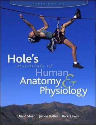 Hole's Essentials of Human Anatomy & Physiology - David Shier, Jackie Butler, Ricki Lewis
