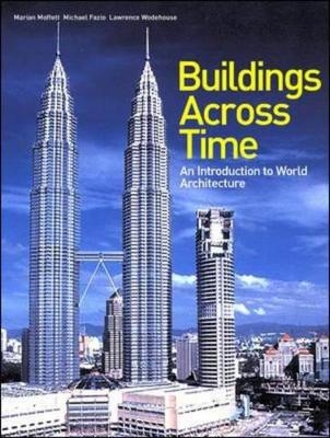 Buildings across Time - Marian Moffett, Michael Fazio, Lawrence Wodehouse