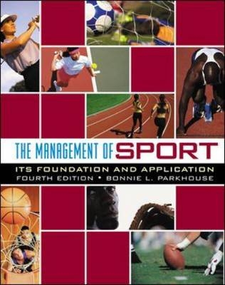 The Management of Sport: Its Foundation and Application - Bonnie Parkhouse