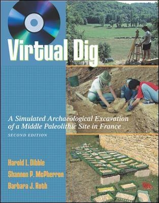 Virtual Dig: A Simulated Archaeological Excavation of a Middle Paleolithic Site in France, with Student CD-ROM (Win-PC only)