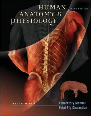 Human A and P Laboratory Manual, Fetal Pig Dissection - Terry R. Martin