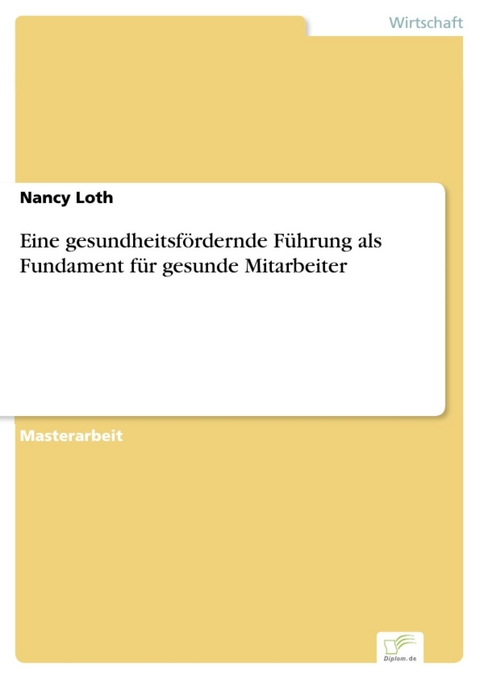 Eine gesundheitsf&ouml;rdernde F&uuml;hrung als Fundament f&uuml;r gesunde Mitarbeiter -  Nancy Loth