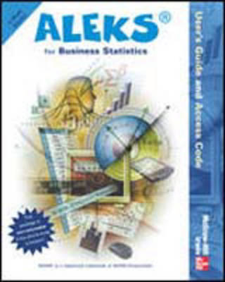 Aleks User's Guide and Access Code for Business Statistics (Stand-Alone for 6-Week Short Course) -  ALEKS Corporation