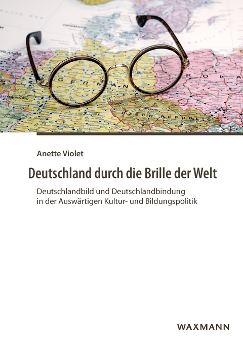 Deutschland durch die Brille der Welt -  Anette Violet