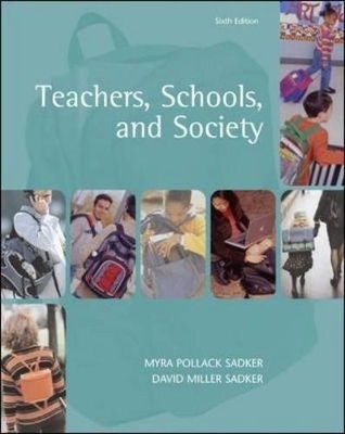 Teachers, Schools, and Society - Myra P. Sadker, David Miller Sadker