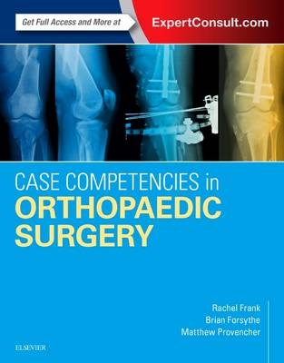 Case Competencies in Orthopaedic Surgery E-Book