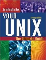 Your UNIX: The Ultimate Guide - Sumitabha Das