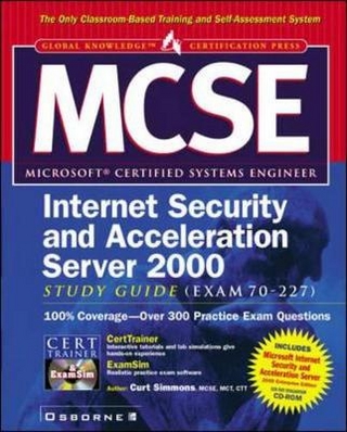 NCSE Microsoft Internet Security and Acceleration Server Study Guide (Exam 70-227)