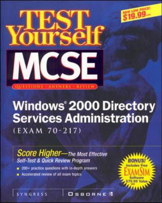 Test Yourself MCSE Windows 2000 Directory Services Administration (exam 70-217)