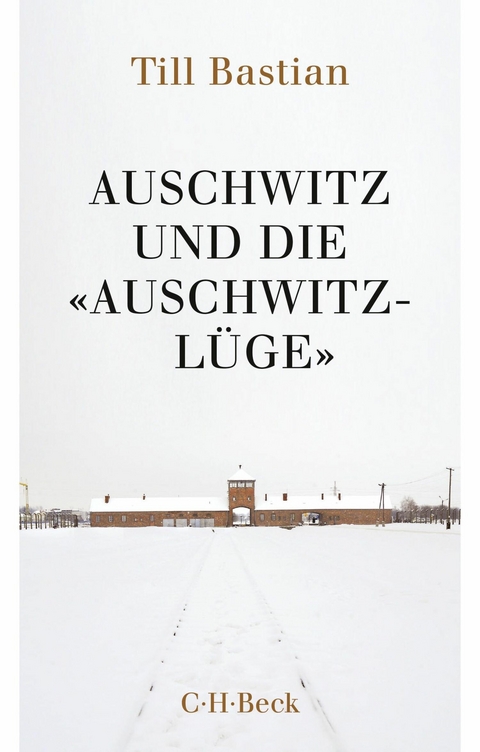 Auschwitz und die 'Auschwitz-L&uuml;ge' - Till Bastian
