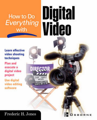 How to Do Everything With Digital Video