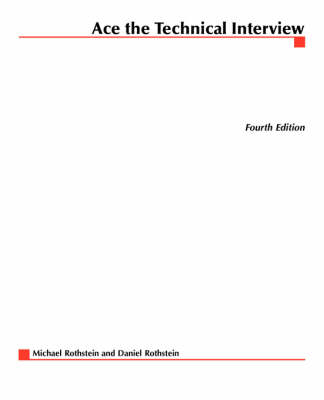 Ace the Technical Interview - Michael F. Rothstein, Daniel Rothstein