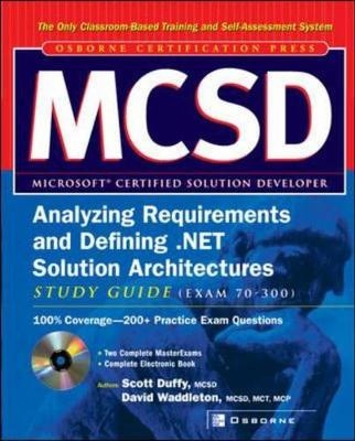 MCSD Analyzing Requirements and Defining .NET Solutions Architectures Study Guide (Exam 70-300 - Scott Duffy, David Waddleton