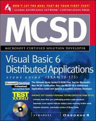 MCSD Developing Distributed Applications with Visual Basic 6 Study Guide Exam (70-175) - Inc. Syngress Media