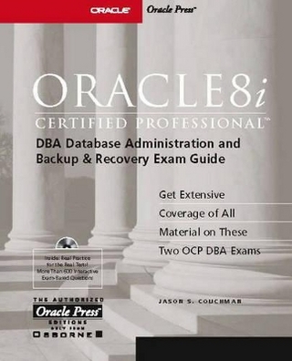Oracle8i Certified Professional DBA and Backup and Recovery Exam Guide