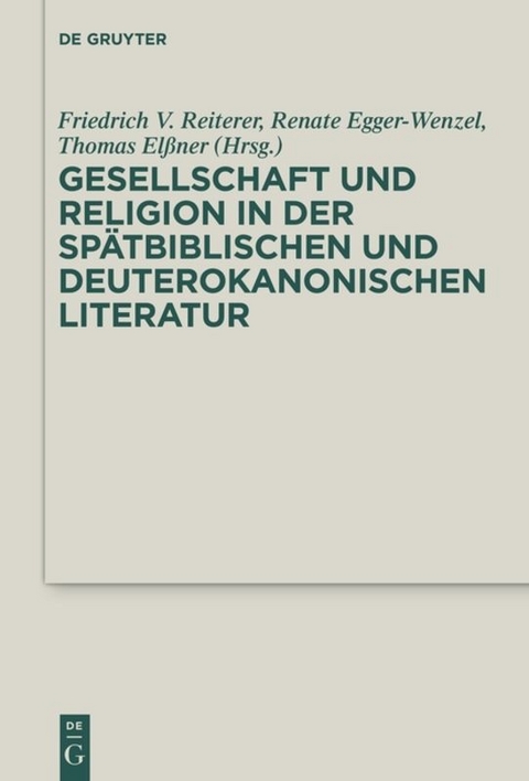 Gesellschaft und Religion in der sp&auml;tbiblischen und deuterokanonischen Literatur - 
