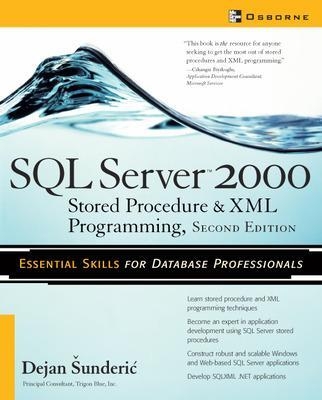 SQL Server 2000 Stored Procedure & XML Programming, Second Edition - Dejan Sunderic