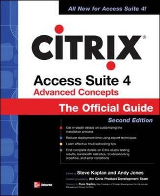 CITRIX ACCESS SUITE 4 ADVANCED CONCEPTS: THE OFFICIAL GUIDE, 2/E - Steve Kaplan, Andy Jones