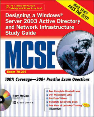 MCSE Designing a Windows Server 2003 Active Directory and Network Infrastructure Study Guide