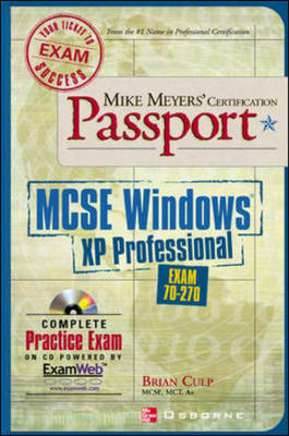 Mike Meyers' MCSE Windows(R) XP Professional Certification Passport (Exam 70-270)