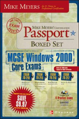 Mike Meyers' MCSE Windows(R) 2000 Core Exams Certification Passport Boxed Set (Exams 70-210,70-215,70-216,70-217)