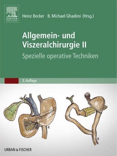 Allgemein- und Viszeralchirurgie II - Spezielle operative Techniken - 