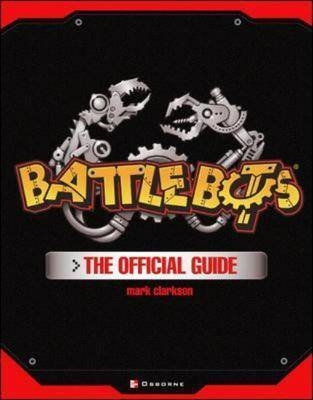BattleBots(R): The Official Guide - Mark Clarkson