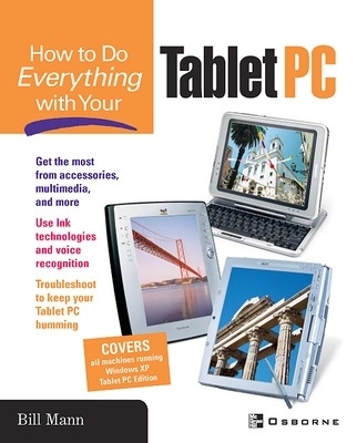 How To Do Everything with Your Tablet PC - Bill Mann
