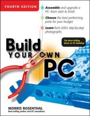 Build Your Own PC - Morris Rosenthal
