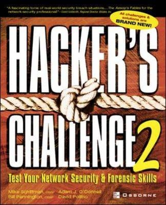 Hacker's Challenge 2: Test Your Network Security & Forensic Skills - Mike Schiffman, Bill Pennington, David Pollino, Adam O'Donnell