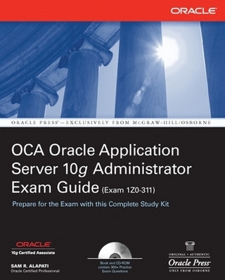 OCA Oracle Application Server 10g Administrator Exam Guide (Exam 1Z0-311)