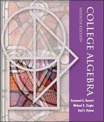 College Algebra - Raymond A. Barnett, Michael R. Ziegler, Karl E. Byleen