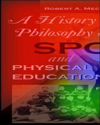 History and Philosophy of Sport and Physical Education - Robert A. Mechikoff, Steven G. Estes