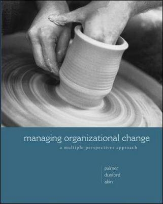 Managing Organizational Change - Ian Palmer, Richard Dunford, Gib Akin