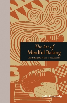 The Art of Mindful Baking - Julia Ponsonby