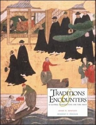 Traditions and Encounters - Jerry H. Bentley, Herbert F. Ziegler
