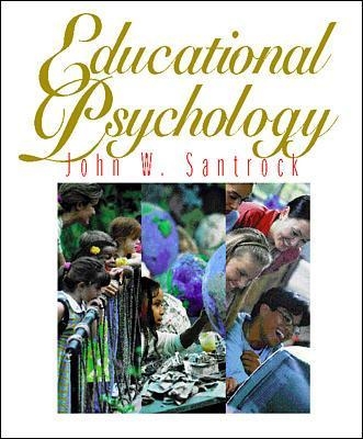 Educational Psychology with Free Case Study CD-ROM and Free Making the Grade CD-ROM - John Santrock