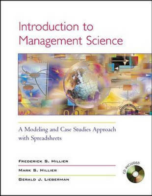 Introduction to Management Science - Frederick S. Hillier, Mark S. Hillier, Gerald J. Lieberman, Gerald Liberman