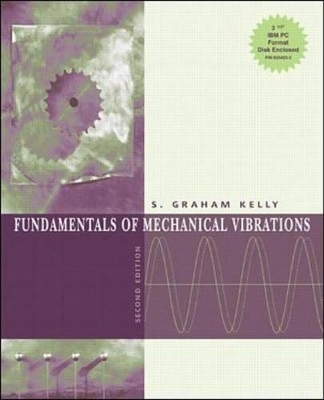 Fundamentals of Mechanical Vibrations - S. Graham Kelly