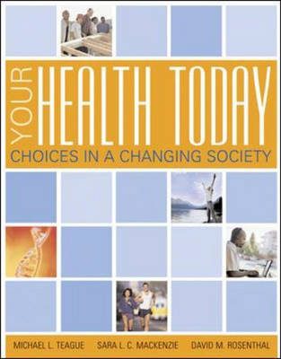 Your Health Today - Michael L. Teague, Sara L. C. Mackenzie, David M. Rosenthal