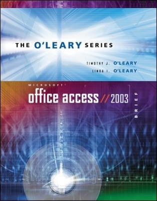 O'Leary Series:  Microsoft Access 2003 Brief with Student Data File CD - Timothy O'Leary, Linda O'Leary