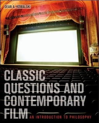 Classic Questions and Contemporary Film: An Introduction to Philosophy with PowerWeb: Philosophy - Dean Kowalski