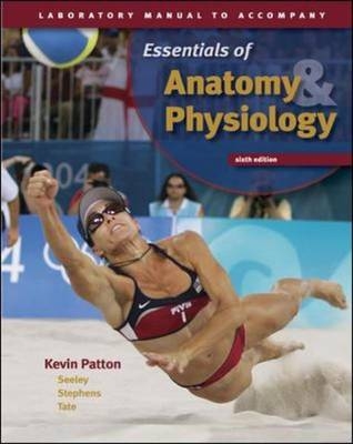 Laboratory Manual to accompany Seeley's Essentials of Anatomy and Physiology