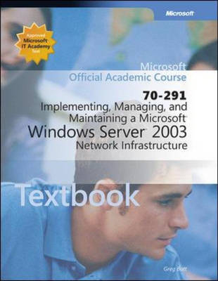 Implementing, Managing and Maintaining a Microsoft Windows Server 2003 Network Infrastructure