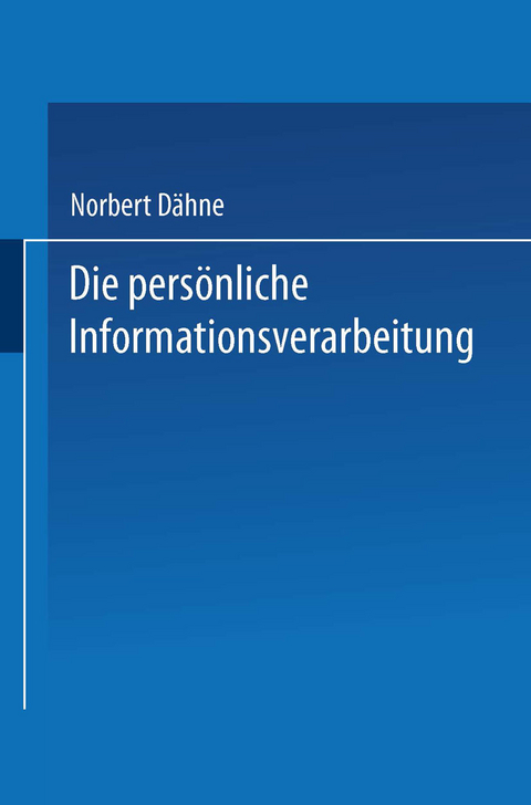 Die pers&ouml;nliche Informationsverarbeitung - Norbert D&auml;hne