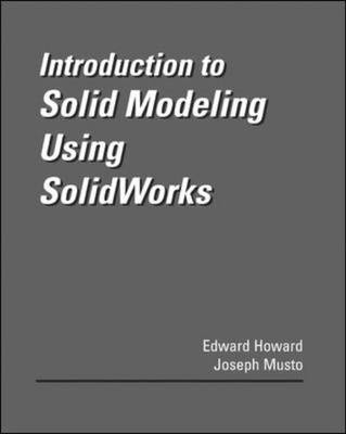 Introduction to Solid Modeling Using Solidworks -  Howard