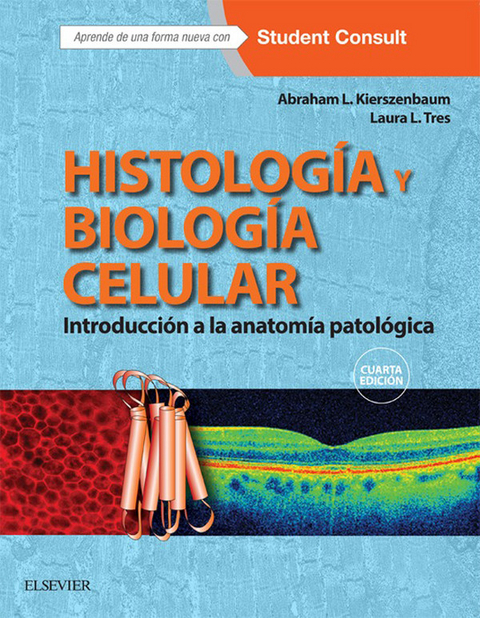Histolog&iacute;a y biolog&iacute;a celular + StudentConsult -  Abraham L Kierszenbaum,  Laura Tres