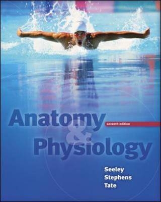 Anatomy and Physiology - Rod R. Seeley, Trent D. Stephens, Philip Tate