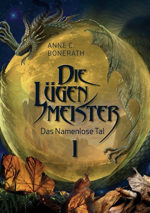 Die Lügenmeister - Anne C. Bonerath
